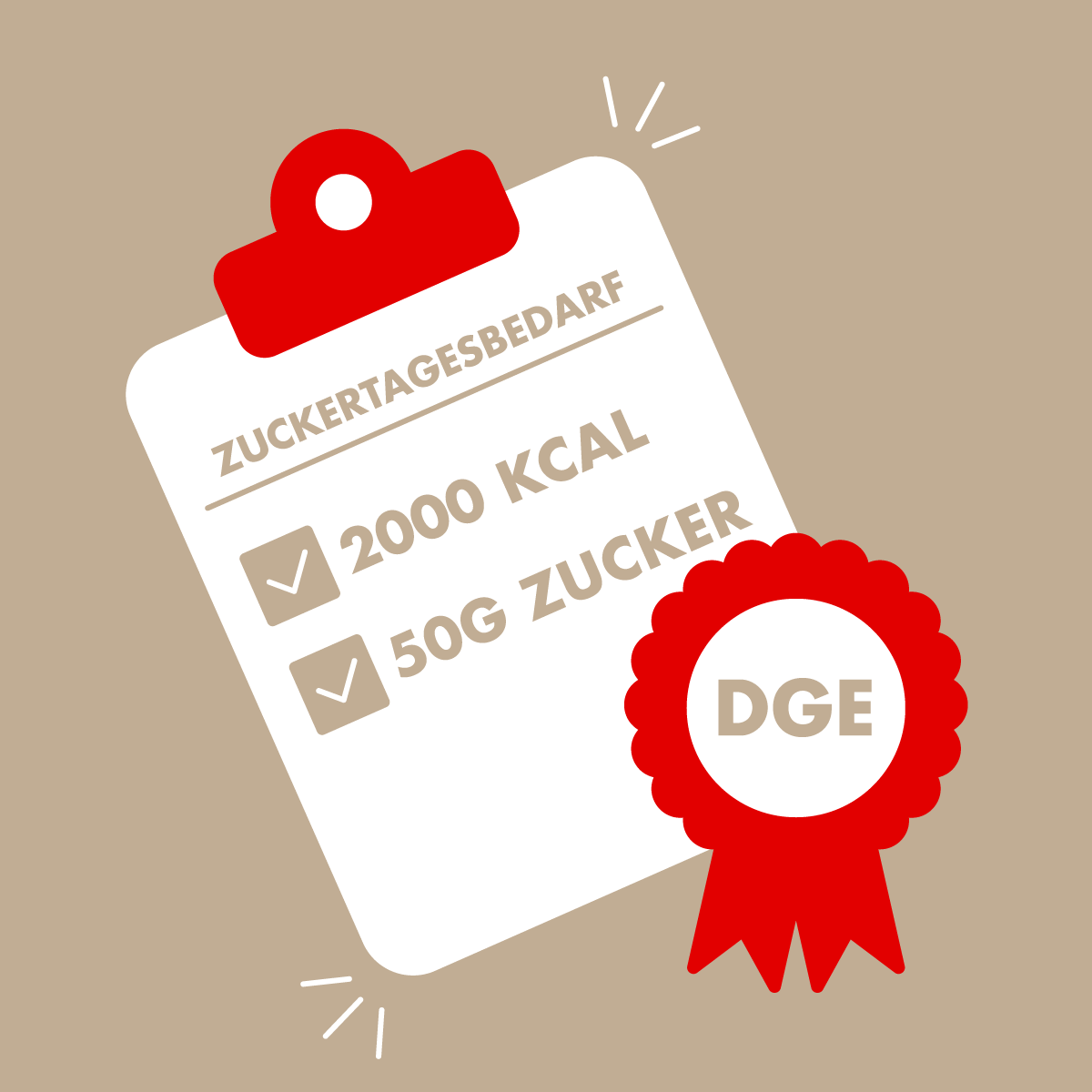 Laut DGE ist liegt der empfohlene tägliche Zuckerbedarf bei max. 10% deiner täglichen Energieaufnahme