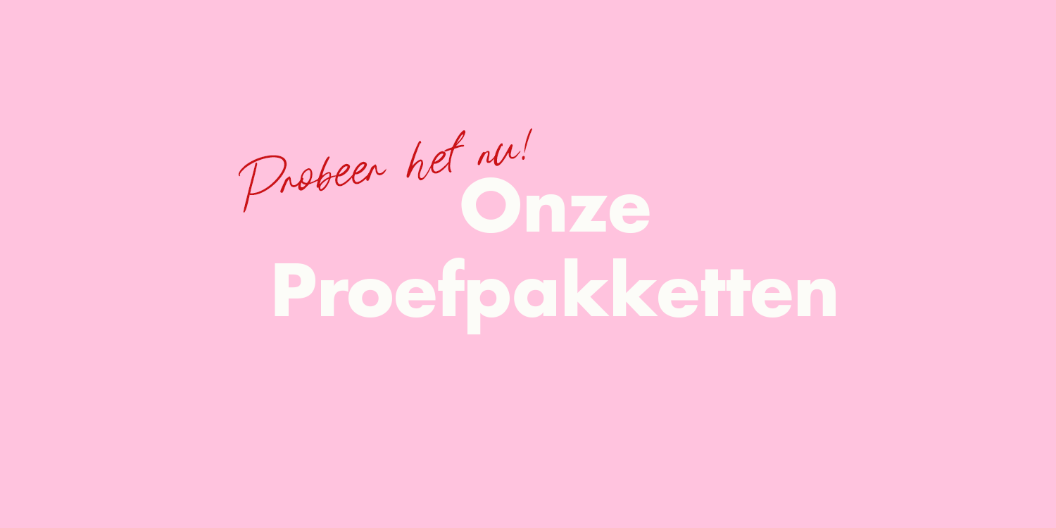 Onze Proefpakketten. Probeer het nu!